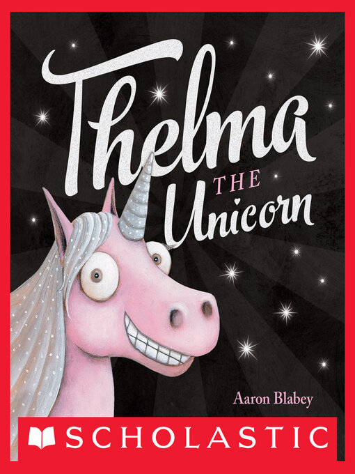 Title details for Thelma the Unicorn by Aaron Blabey - Wait list